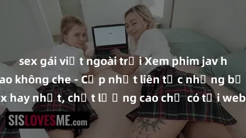 sex gái việt ngoài trời Xem phim jav hd miễn phí đỉnh cao không che - Cập nhật liên tục những bộ phim sex hay nhất, chất lượng cao chỉ có tại website chuyên nghiệp hàng đầu.