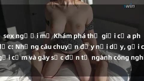 sex người mỹ Khám phá thế giới của phim sex nô lệ tình dục: Những câu chuyện đầy nổi dậy, gợi cảm và gây sốc đến từ ngành công nghiệp giải trí đen tối